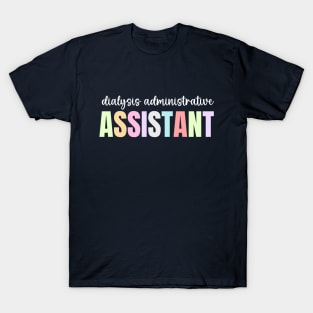 Funny Dialysis Administrative Assistant T-Shirt